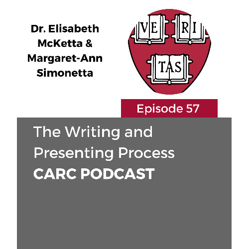 CARC Podcast: The Writing and Presenting Process