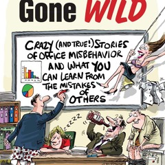 pdf employees gone wild: crazy (and true!) stories of office misbehavior,