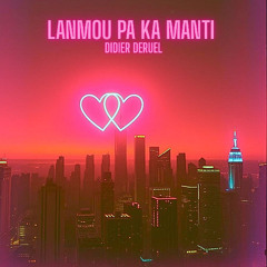 Lanmou Pa Ka Manti