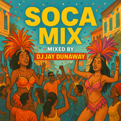 SOCA MIX 2025 PART 2 MIXED BY DJ JAY DUNAWAY