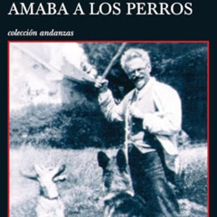 FREE KINDLE ✔️ El hombre que amaba a los perros (Coleccion Andanzas) (Spanish Edition
