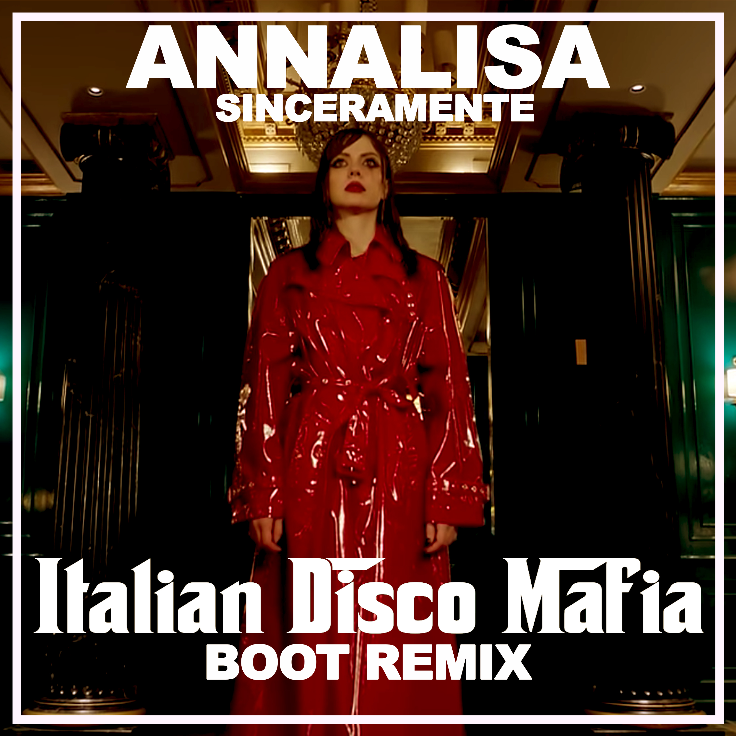 Annalisa – SInceramente ( Italian Disco Mafia Boot Remix )