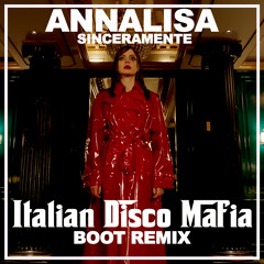 Annalisa - SInceramente ( Italian Disco Mafia Boot Remix )