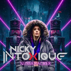 Nicky Intoxique - Nussknacker Edit (FREE DOWNLOAD)