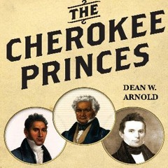 [Ebook]$$ 📖 The Cherokee Princes: Mixed-Marriages and Murders - The True Story behind the Trail of