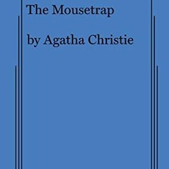 Read [EBOOK EPUB KINDLE PDF] The Mousetrap by  Agatha Christie 📫