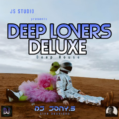 Deep Lovers Deluxe Live Sessions by Dj Jony.S (Deep House) Mar2025
