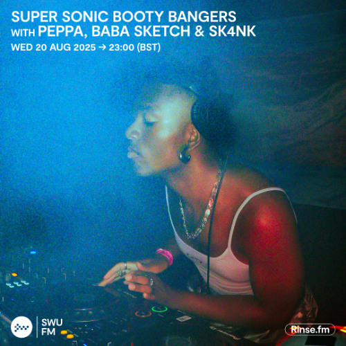 Super Sonic Booty Bangers with PEPPA, Baba Sketch & SK4NK - 20 August 2025