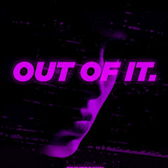 OUT OF IT