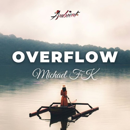 Michael FK - Overflow