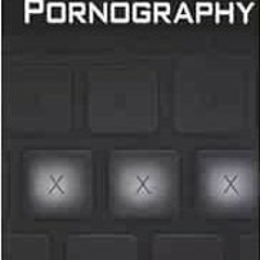 Access [EPUB KINDLE PDF EBOOK] Online Pornography (Opposing Viewpoints) by David E. N