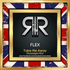 FLEX - TAKE ME AWAY (NOSTALGIA MIX)