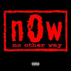 No Other Way (NOW)
