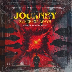 Journey - Seperate Ways (Harley Sanders Remix)