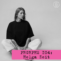 PRGRPHS 104: Helga Zeit