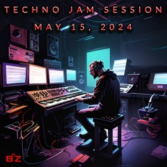 Techno Jam Session May 15 2024