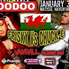 DJ Chuck-E b2b DJ Frisky Live @ Voodoo, Haverfordwest, 30/01/2009