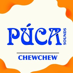 PÚCAMIX 004 - ChewChew