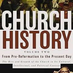 ( Books Church History, Volume Two: From Pre-Reformation to the Present Day: The Rise and Growt