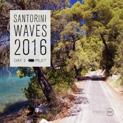 Santorini Waves 2016 (Day 2 - Mljet) - Marco PM [Balearic Trance & Progressive Mix]