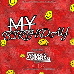 126BPM [ MY BIRTHDAY BASH - ANDRES CARDENAS DJ ]