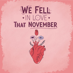 We Fell in Love That November