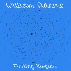 William Adamo - Fleeting Ily