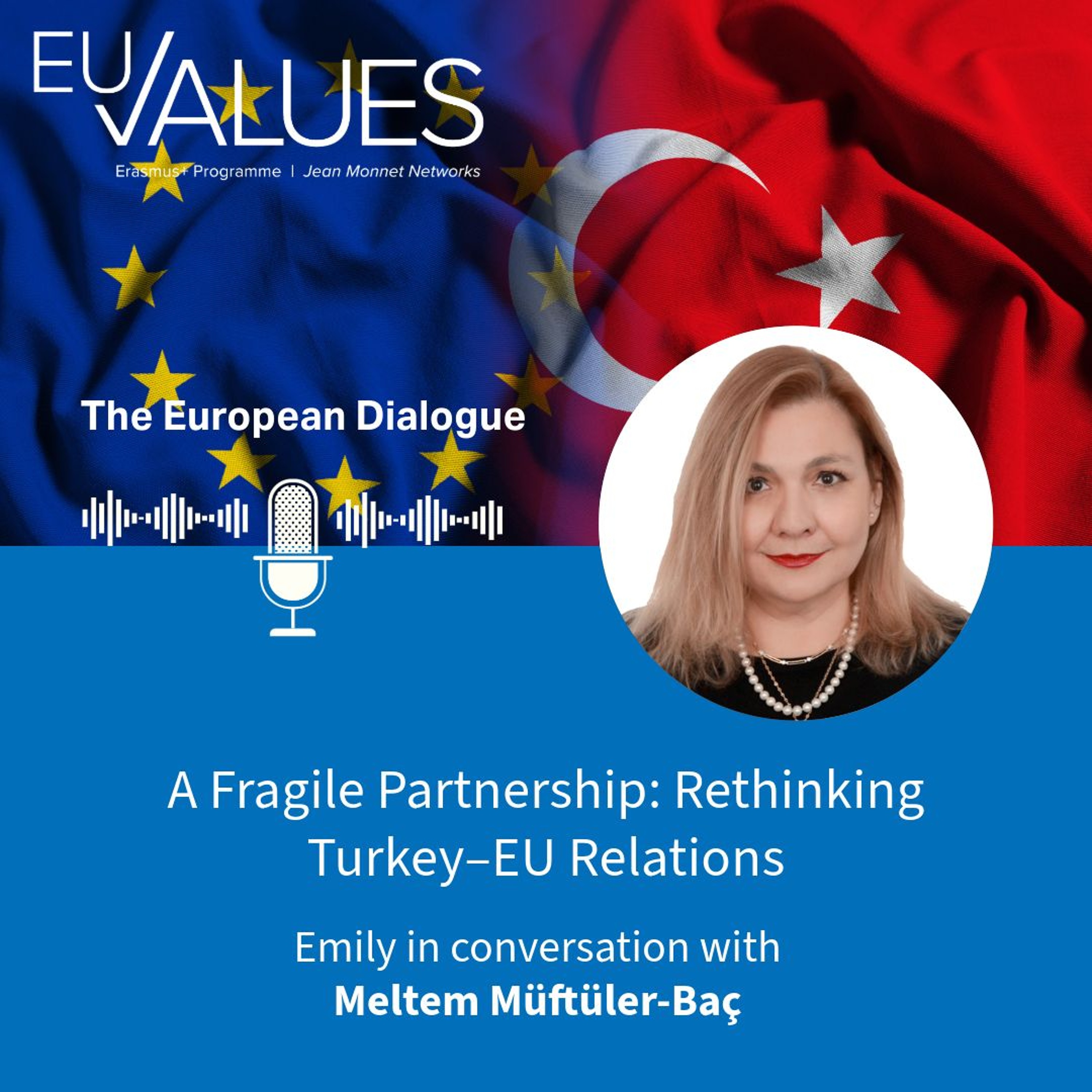 A Fragile Partnership: Rethinking Turkey-EU Relations with Prof. Meltem Müftüler-Baç episode artwork