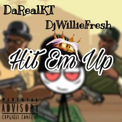 djwilliefresh x DaReal KT - Hit Em Up Remix