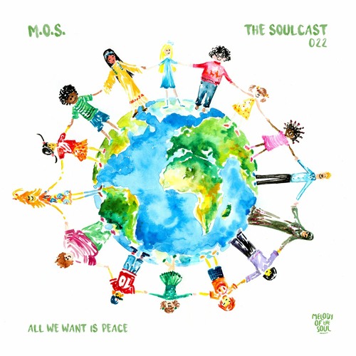 M.O.S. - All We Want Is Peace (The Soulcast 022)