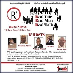 R3 REAL LIFE; REAL  MEN; AND REAL TALK!: Keeping it Real