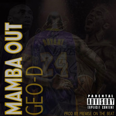 MAMBA OUT ( Prod. By PREMISE )