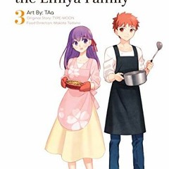 [Access] PDF 📭 Today's Menu for the Emiya Family, Volume 3 (fate/) by  TYPE-MOON KIN