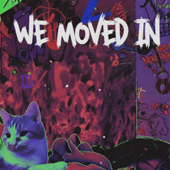 We Moved In