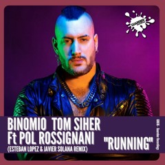 GR616 Binomio, Tom Siher Feat. Pol Rossignani - Running (Esteban Lopez & Javier Solana Remix)