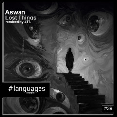 ASWAN - Lost Things [languages music #39]