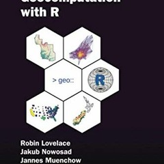 GET [EBOOK EPUB KINDLE PDF] Geocomputation with R (Chapman & Hall/CRC The R Series) by  Robin Lovela