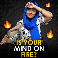 Is Your Mind On Fire? | Harr | #4 The Barah Maha Series