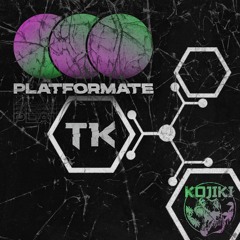 TK :: Platformate [OUT NOW - CLICK BUY]