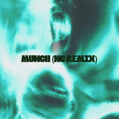 MUNCH (NC REMIX)