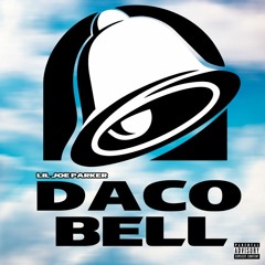 Lil Joe Parker - Daco Bell