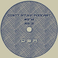 Dirty Stuff Podcast #378 | R3. 3 | 12.09.2023