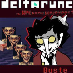Spamty the Buster - [Deltarune; The Same Same Same Puppet]