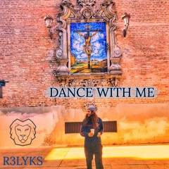 DANCE WITH ME - R3LYKS