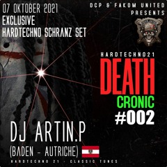 ARTIN.P @ DCP &  F.U. DEATH CRONIC #002 - Exclusive Hardtechno Schranz Set 07.10.2021