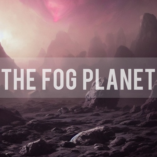 The fog planet