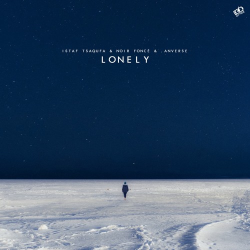 Istaf Tsaqufa, Noir Foncé & .anverse - Lonely [CHARGE RCRDS]