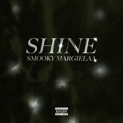 SHINE (Smooky MarGielaa prod Neave Nation)