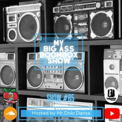 My Big Ass Boombox Show #85