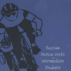 GET PDF 📝 Russian Motion Verbs for Intermediate Students (Yale Language Series) by